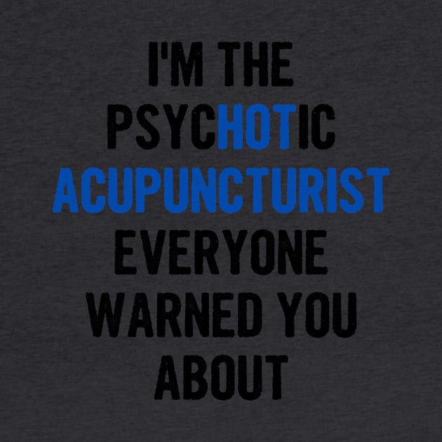 I'm The Psychotic Acupuncturist Everyone Warned You About by divawaddle